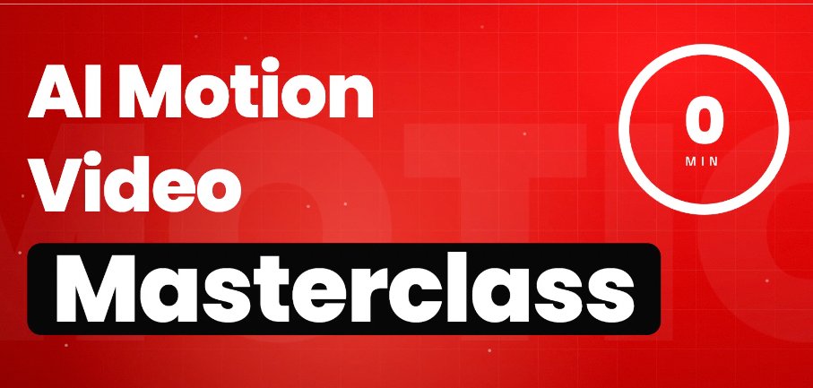AI Motion Video Masterclass
